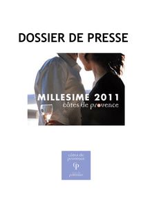 DOSSIER DE PRESSE - Millésime 2011 - Vins de Provence