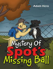 Mystery Of Spot s Missing Ball