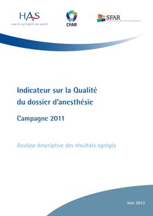 Indicateur sur la qualité du dossier d’anesthésie - Campagne 2011 - Analyse descriptive des résultats agrégés 2011 - février 2012