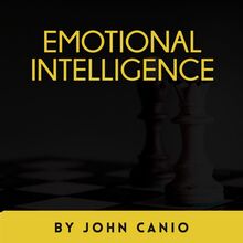 Emotional Intelligence: Maximize Your Emotional Intelligence For Unstoppable Victory