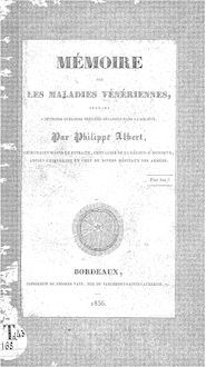 Mémoire sur les maladies vénériennes, tendant à détruire quelques préjugés repandus dans la société / par Philippe Albert,...