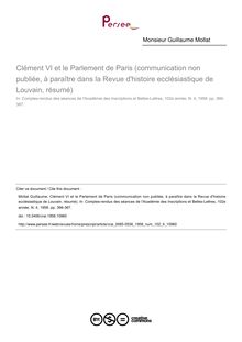 Clément VI et le Parlement de Paris (communication non publiée, à paraître dans la Revue d histoire ecclésiastique de Louvain, résumé) - article ; n°4 ; vol.102, pg 366-367