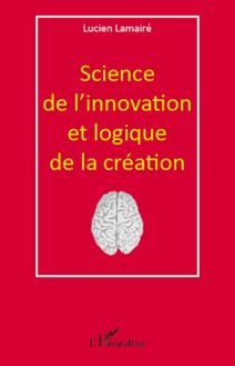 Science de l innovation et logique de la création