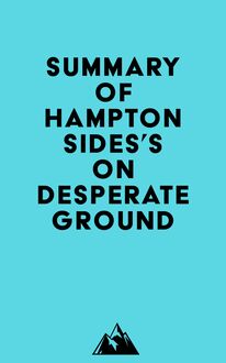 Summary of Hampton Sides s On Desperate Ground