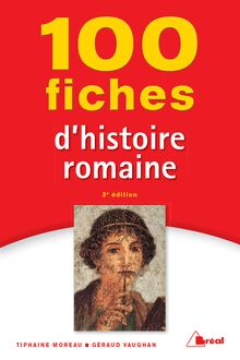 100 FICHES D HISTOIRE ROMAINE