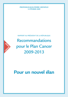 Recommandations pour le plan cancer 2009-2013 : pour un nouvel élan