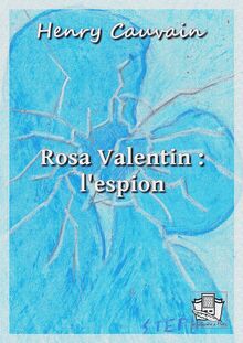 Rosa Valentin :l espion