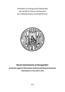 Novel mechanisms of flavopiridol [Elektronische Ressource] : protection against inflammation-induced endothelium-leukocyte interactions in vivo and in vitro / Ulrike Schmerwitz