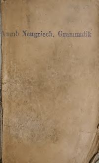 Handbuch der neugriechischen Volkssprache : Grammatik, Texte, Glossar