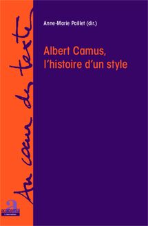 Albert Camus, l histoire d un style