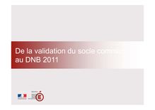 De la validation du socle commun au DNB 2011
