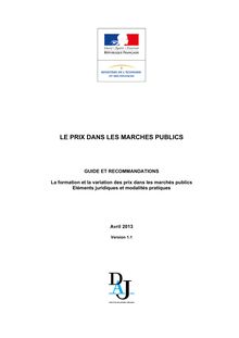 Le prix dans les marchés publics - Guide et recommandations de la DAJ  (La formation et la variation des prix dans les marchés publics - Eléments juridiques et modalités pratiques version 1.1) 