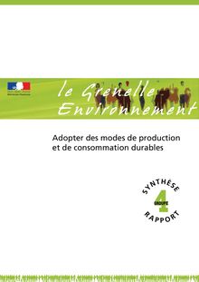 Grenelle de l environnement. Groupe 4 - Adopter des modes de production et de consommation durables.