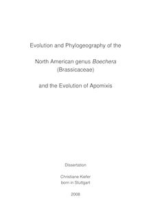 Evolution and phylogeography of the North American genus Boechera (Brassicaceae) and the evolution of Apomixis [Elektronische Ressource] / presented by Christiane Kiefer