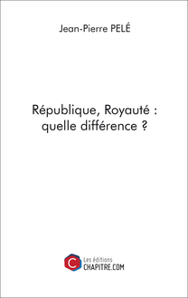 République, Royauté : quelle différence ?