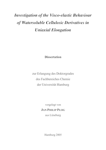 Investigation of the visco-elastic behaviour of watersoluble cellulosic derivatives in uniaxial elongation [Elektronische Ressource] / vorgelegt von Jan Philip Plog