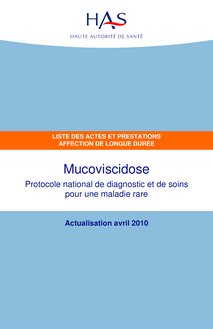 ALD n°18 - Mucoviscidose - ALD n° 18 - Liste des actes et prestations sur la mucoviscidose - Actualisation avril 2010