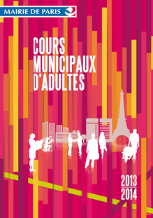 Catalogue 2013-2014 Cours Municipaux d Adultes de Paris