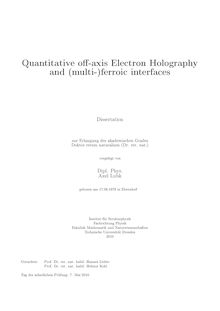 Quantitative off-axis electron holography and (multi-)ferroic interfaces [Elektronische Ressource] / vorgelegt von Axel Lubk