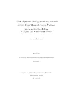 Stefan-Signorini moving boundary problem arisen from thermal plasma cutting [Elektronische Ressource] : mathematical modelling, analysis and numerical solution / von Arsen Narimanyan
