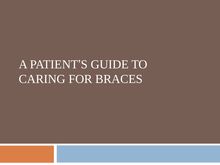 A Patient s Guide to Caring for Braces.ppt