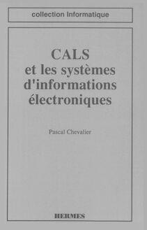 CALS et les systèmes d informations électroniques. (coll. Informatique)