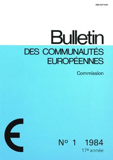 Bulletin des Communautés Européennes. N° 1 1984 17e année