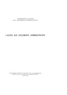 L Accès aux documents administratifs : quatrième rapport d activité 1984-1985