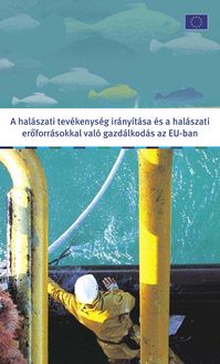 A halászati tevékenység irányítása és a halászati erÅ‘forrásokkal való gazdálkodás az EU-ban