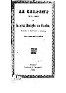 Le serpent du paradis, ou Les deux Breughel de Flandre : comédie en 3 actes et en vers / par Anselme Ricard