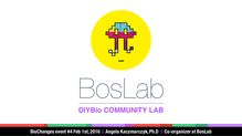 BosLab at Biochanges MIT Media Lab