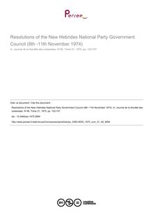 Resolutions of the New Hebrides National Party Government Council (8th -11th November 1974) - article ; n°46 ; vol.31, pg 102-107