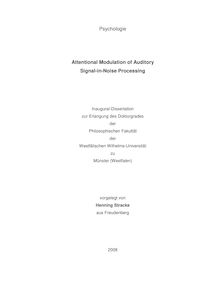 Attentional modulation of auditory signal in noise processing [Elektronische Ressource] / vorgelegt von Henning Stracke