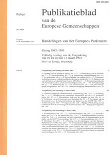 Publicatieblad van de Europese Gemeenschappen Handelingen van het Europees Parlement Zitting 1992-1993. Volledig verslag van de Vergadering van 10 tot en met 13 maart 1992