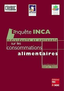 Enquête INCA (enquête individuelle et nationale sur les consommations alimentaires, Collection AFSSA)
