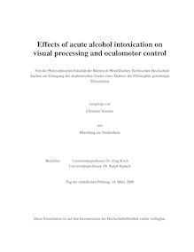 Effects of acute alcohol intoxication on visual processing and oculomotor control [Elektronische Ressource] / vorgelegt von Christian Vorstius