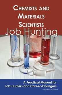 Chemists and Materials Scientists: Job Hunting - A Practical Manual for Job-Hunters and Career Changers