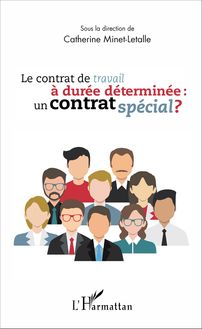 Le contrat de travail à durée déterminée : un contrat spécial ?
