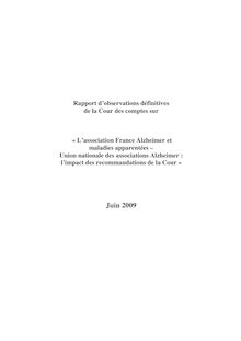 Rapport d observations définitives de la Cour des comptes sur L association France Alzheimer et maladies apparentées - Union nationale des associations Alzheimer : l impact des recommandations de la Cour