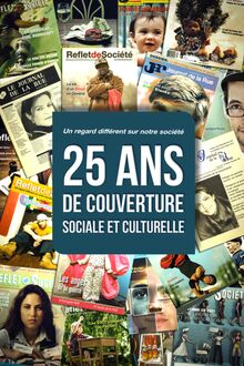 25 ans de couverture sociale et culturelle - Tome I : Un regard différent sur notre société