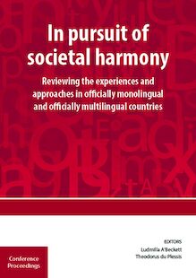 In pursuit of societal harmony: Reviewing the experiences and approaches in officially monolingualand officially multilingual countries