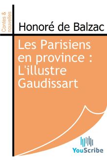 Les Parisiens en province : L illustre Gaudissart