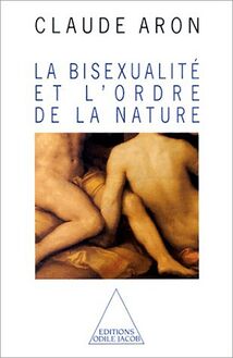 La Bisexualité et l ordre de la nature