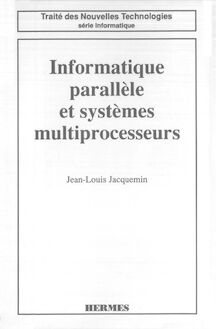 Informatique parallèle et systèmes multiprocesseurs (coll. Traité des nouvelle technologies Série informatique)