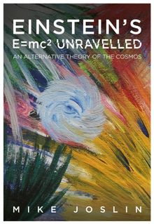 Einstein s E = mc2 Unravelled