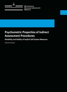 Psychometric properties of indirect assessment procedures [Elektronische Ressource] : reliability and validity of implicit self-esteem measures / Sascha Krause