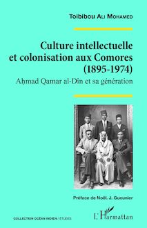 Culture intellectuelle et colonisation aux Comores (1895-1974)