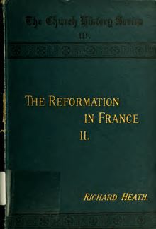 The reformation in France from the revocation of the Edict of Nantes to the incorporation of the reformed churches into the state