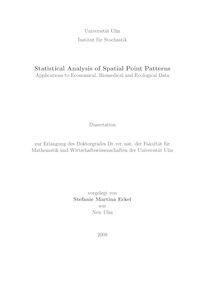 Statistical analysis of spatial point patterns [Elektronische Ressource] : applications to economical, biomedical and ecological data / vorgelegt von Stefanie Martina Eckel