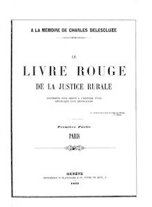 Le livre rouge de la justice rurale, documents pour servir à l histoire d une République sans républicains / [Signé : J. G. (Guesde)]